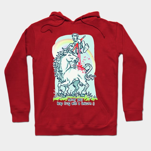 Never Leap Frog A Unicorn Hoodie by Mudge